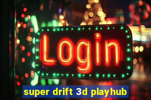 super drift 3d playhub